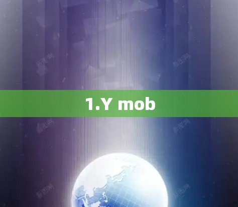 1.Y mob